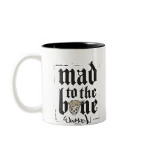 Mad To The Bone Mug