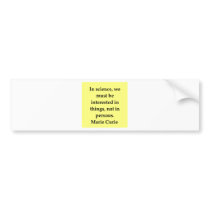 Madam Curie quote Bumper Sticker