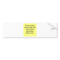 Madam Curie quote Bumper Sticker