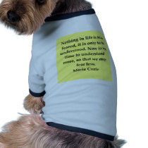 Madam Curie quote Dog Shirt