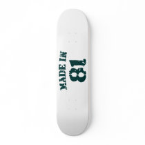 Made In 1981 Skate Board