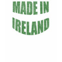 Made In Ireland T-shirts and Gifts