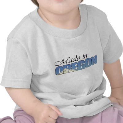 Made in Oregon ... Unique Baby Shower Gifts Tee Shirt by webmonarch