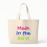 Made in the 80's! bags