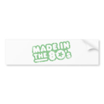 Made In The 80's Bumper Sticker