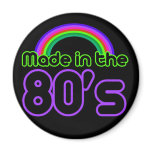 Made in the 80's magnets