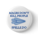 Mages Don't Kill People... Button