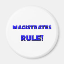Magistrates Rule! Magnets