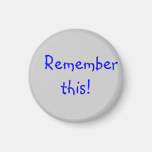 magnet with "Remember This"