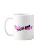 Maid Of Honor Brides Bitch Coffee Mug