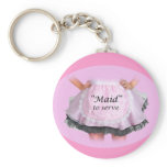 Maid to Serve keychains