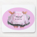 Maid to Serve mousepads