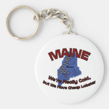 Maine ME Motto ~ We're Really Cold But Have Cheap Keychain