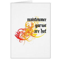 Maintenance Gurus Are Hot Greeting Card