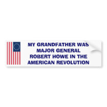MAJOR GENERAL ROBERT HOWE BUMPER STICKER