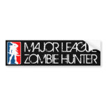 MAJOR LEAGUE ZOMBIE HUNTER bumpersticker