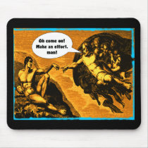 Make an effort, man! mousemats