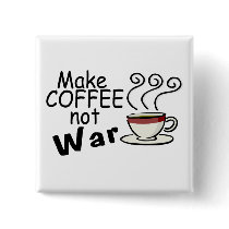 Make Coffee Not War