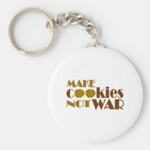 Make Cookies Not War Keychains