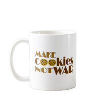 Make Cookies Not War Coffee Mugs