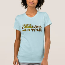 Make Cookies Not War T-shirt