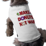 MAKE DONUTS NOT WAR pet clothing