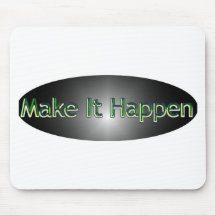Make It Happen Mousepads