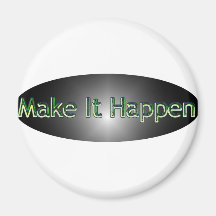 Make It Happen Refrigerator Magnet