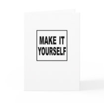 Make It Yourself Custom Greeting Card