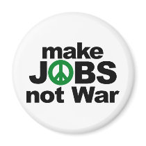 Make Jobs, Not War Refrigerator Magnets