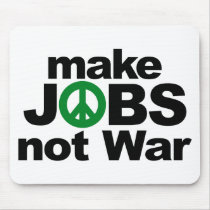 Make Jobs, Not War Mousepad