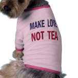 Make Love Not Tea pet clothing