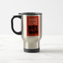 Make Love - Not Ugly War Coffee Mugs