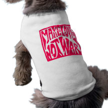 Make Love, Not War - Hippie Design for Peace Dog Clothes