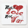 Make Love Not War Mousepad