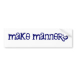 make manners bumper stickers