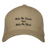 Make Me ScreamAndMake Me Bleed Embroidered Hats