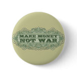Make Money Not War buttons