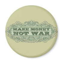 Make Money Not War Fridge Magnets
