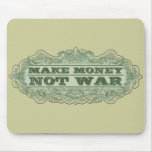 Make Money Not War mousepads