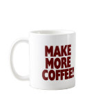 MAKE MORE COFFEE! (Large Mug)