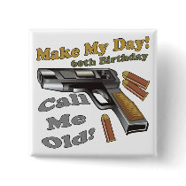 Make My Day 60th Birthday Gifts Pins
