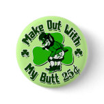 Make out with a Leprechaun's Butt (cheap) buttons