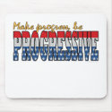 Make progress be Progressive mousepads