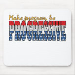 Make progress be Progressive mousepads