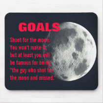 Make sure you set your goals very high