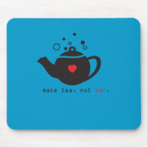 make tea not war - mousepad