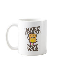Make Toast not War Tassen