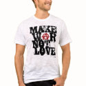 Make War not Love t-shirts