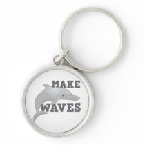 MAKE WAVES with dolphin Key Chain